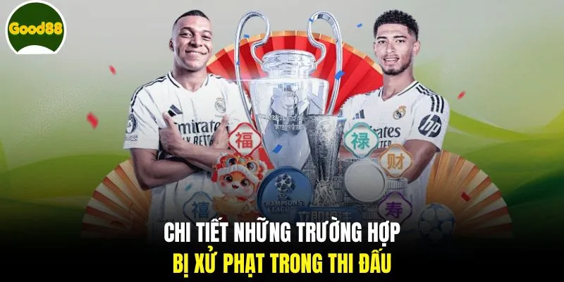 Chi tiết những trường hợp bị xử phạt trong thi đấu