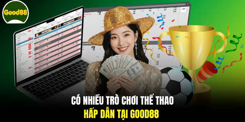 Có nhiều trò chơi thể thao hấp dẫn tại Good88