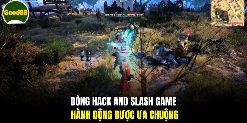 Dòng Hack and Slash game hành động được ưa chuộng