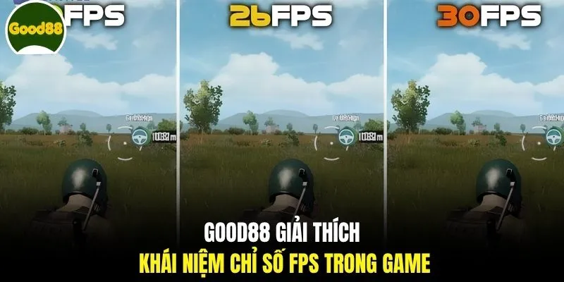 GOOD88 giải thích khái niệm chỉ số FPS trong game