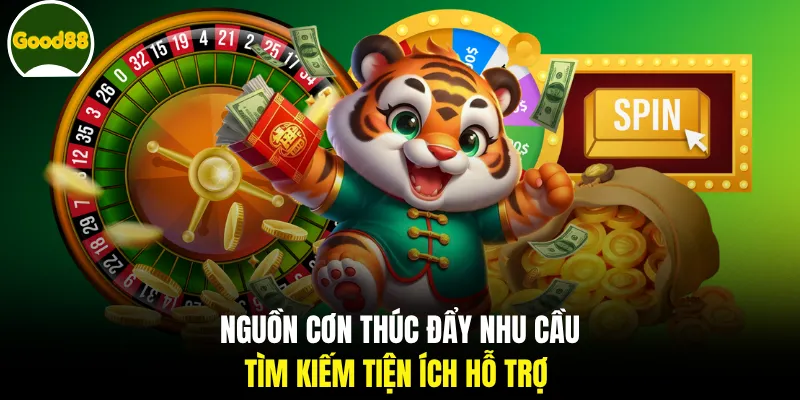 Nguồn cơn thúc đẩy nhu cầu tìm kiếm tiện ích hỗ trợ