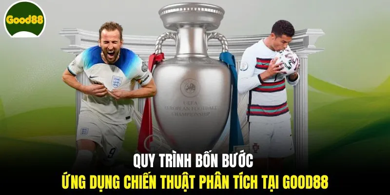 Quy trình bốn bước ứng dụng chiến thuật phân tích tại GOOD88