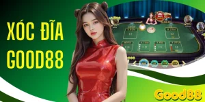 Xóc Đĩa Good88 - Game Trực Tuyến Lựa Chọn Nhiều Nhất